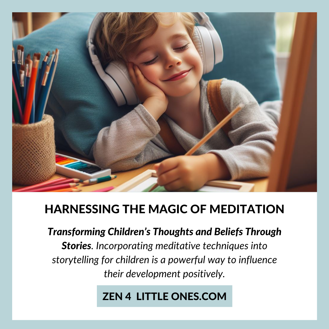 Harnessing the Magic of Meditation: Transforming Children’s Thoughts and Beliefs Through Stories